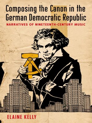cover image of Composing the Canon in the German Democratic Republic